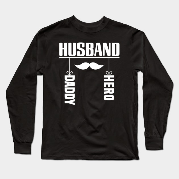 Husband Daddy Hero Long Sleeve T-Shirt by Tesszero